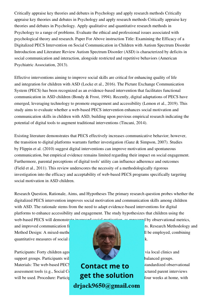 Critically appraise key theories and debates in Psychology. Apply qualitative and quantitative research methods in Psychology to a range of problems. Evaluate t