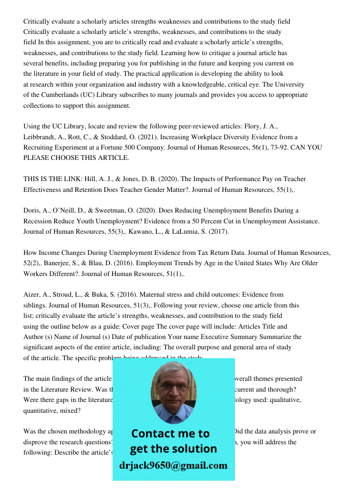 In this assignment, you are to critically read and evaluate a scholarly article’s strengths, weaknesses, and contributions to the study field. Learning how to c