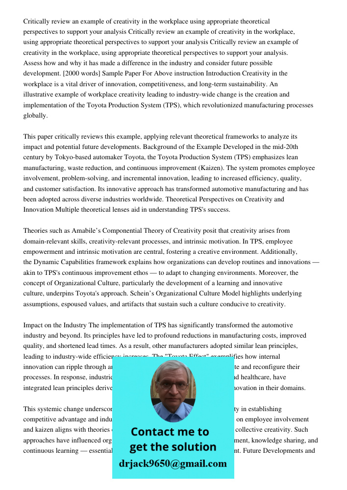Critically review an example of creativity in the workplace, using appropriate theoretical perspectives to support your analysis. Assess how and why it has made