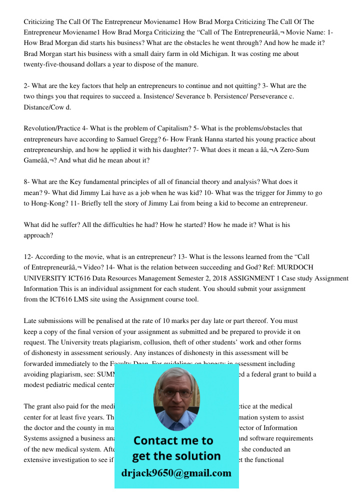 Criticizing the “Call of The Entrepreneurâ€ Movie Name: 1- How Brad Morgan did starts his business? What are the obstacles he went through? And how he made it? 