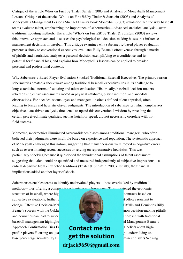 Michael Lewis’s book Moneyball (2003) revolutionized the way baseball teams evaluate talent, emphasizing the importance of sabermetrics—advanced statistical ana