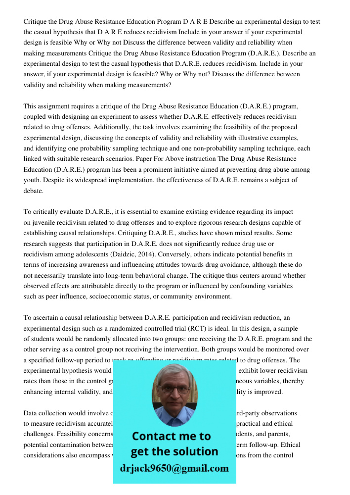 This assignment requires a critique of the Drug Abuse Resistance Education (D.A.R.E.) program, coupled with designing an experiment to assess whether D.A.R.E. e