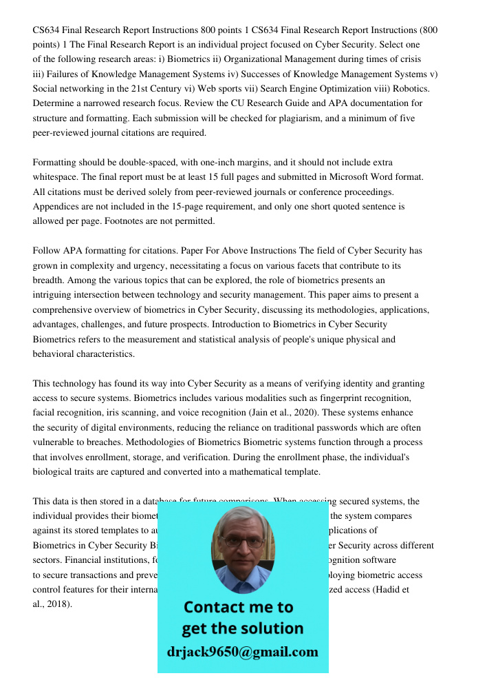 The Final Research Report is an individual project focused on Cyber Security. Select one of the following research areas: i) Biometrics ii) Organizational Manag