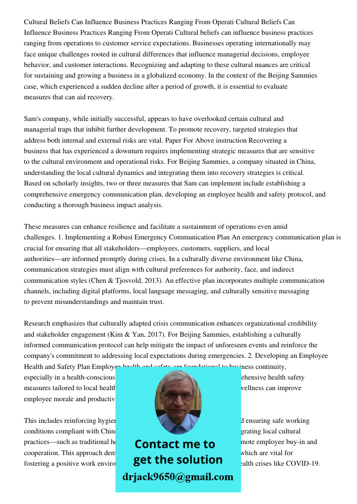 Cultural beliefs can influence business practices ranging from operations to customer service expectations. Businesses operating internationally may face unique