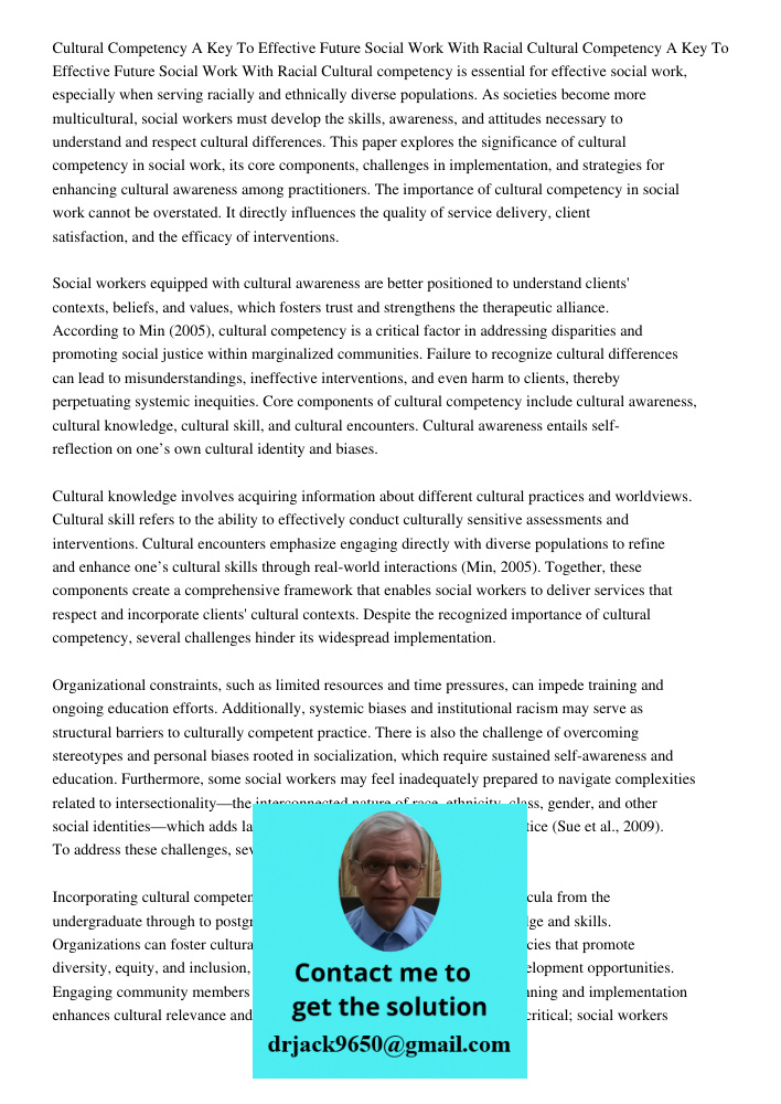 Cultural competency is essential for effective social work, especially when serving racially and ethnically diverse populations. As societies become more multic