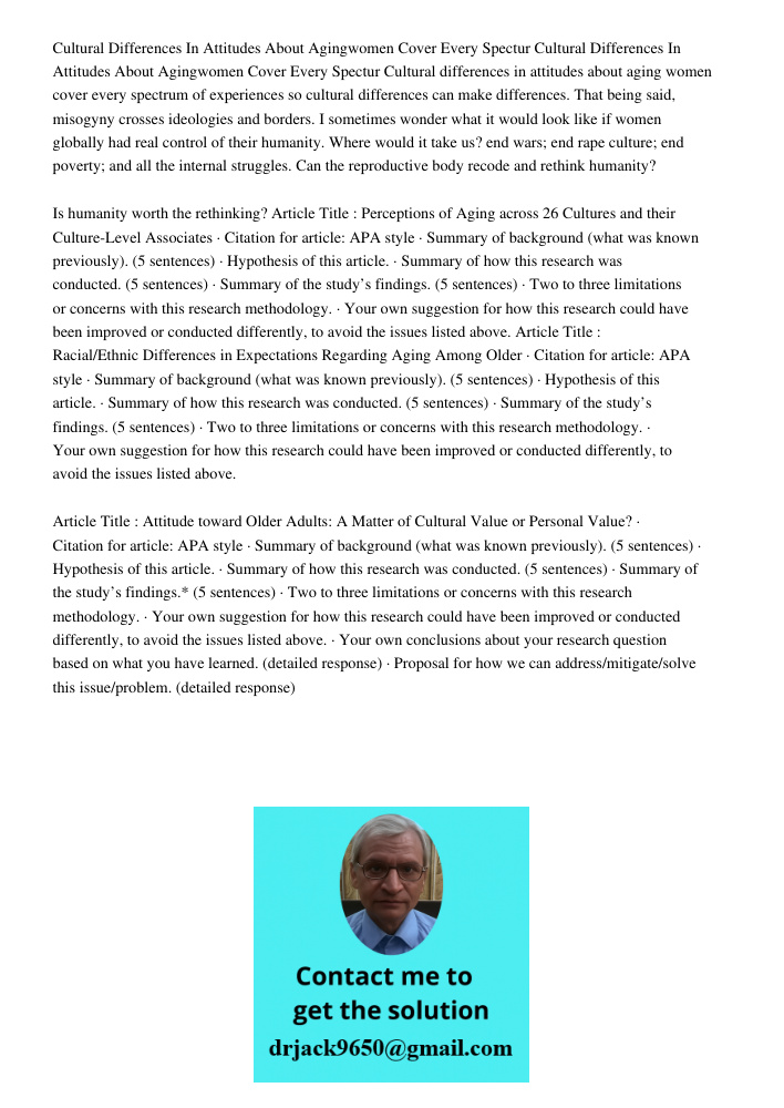 Cultural differences in attitudes about aging women cover every spectrum of experiences so cultural differences can make differences. That being said, misogyny 