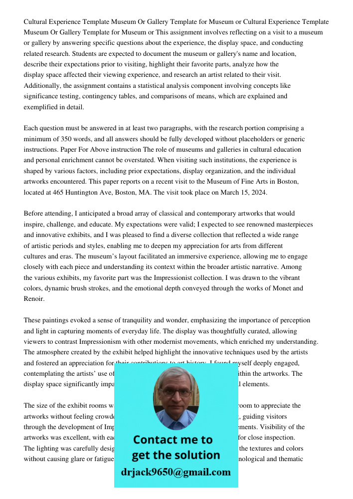 This assignment involves reflecting on a visit to a museum or gallery by answering specific questions about the experience, the display space, and conducting re