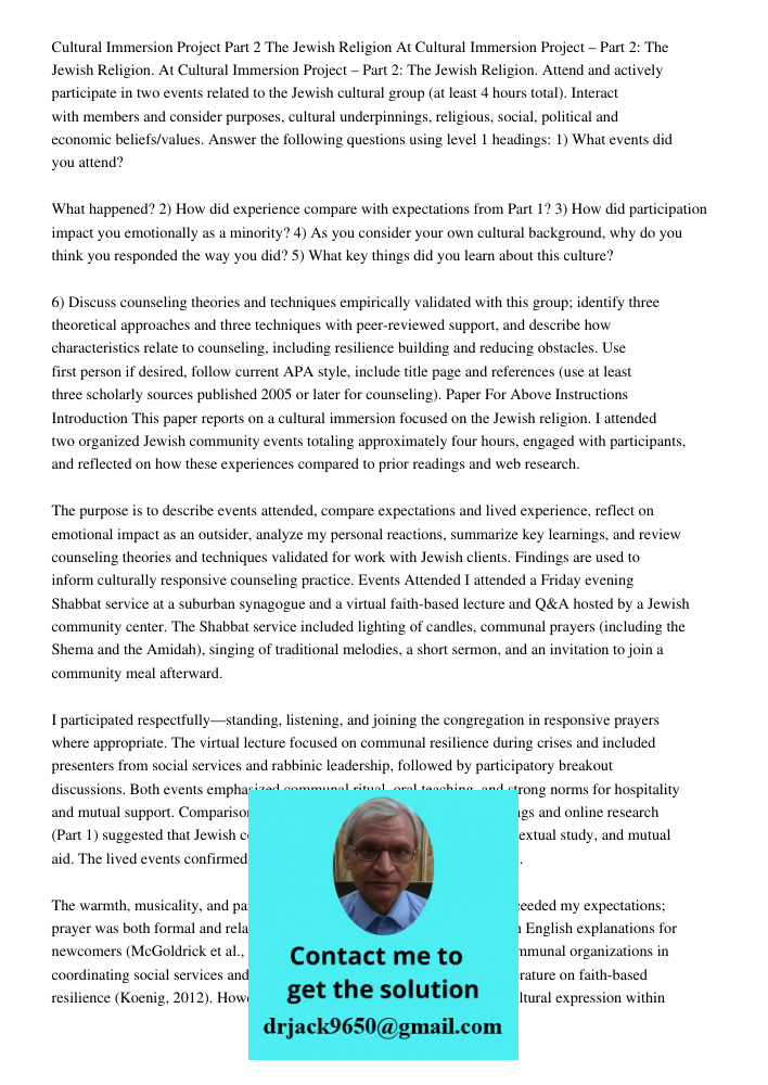 Cultural Immersion Project – Part 2: The Jewish Religion. Attend and actively participate in two events related to the Jewish cultural group (at least 4 hours t