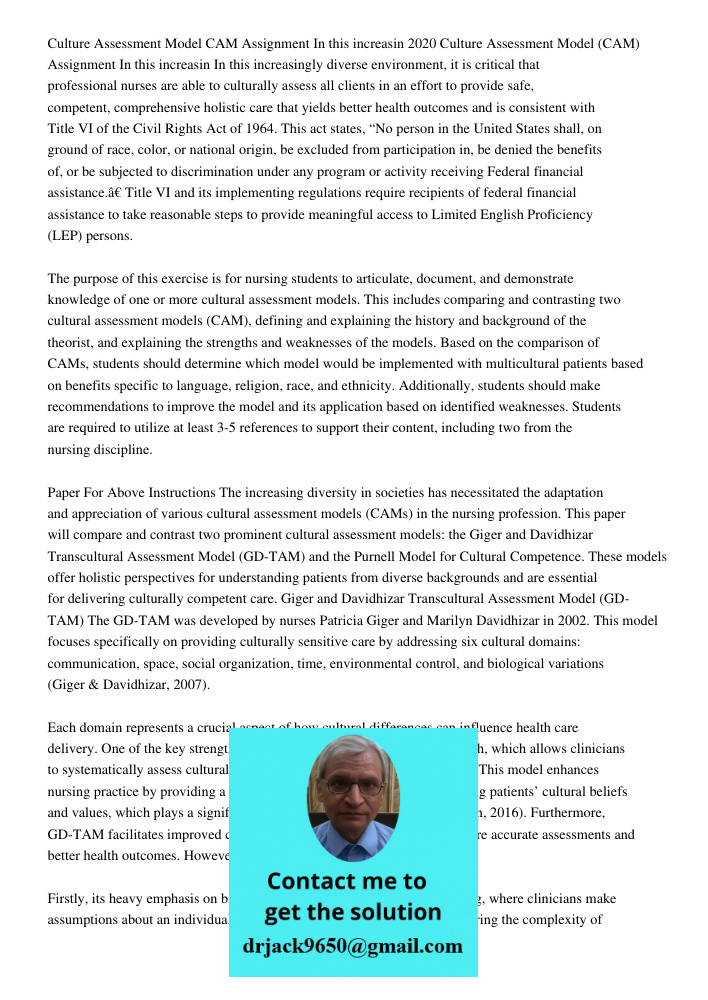 In this increasingly diverse environment, it is critical that professional nurses are able to culturally assess all clients in an effort to provide safe, compet