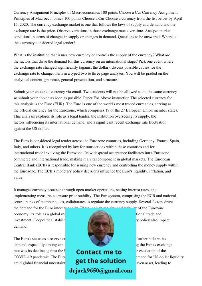Choose a currency from the list below by April 15, 2020. The currency exchange market is one that follows the laws of supply and demand and the exchange rate is