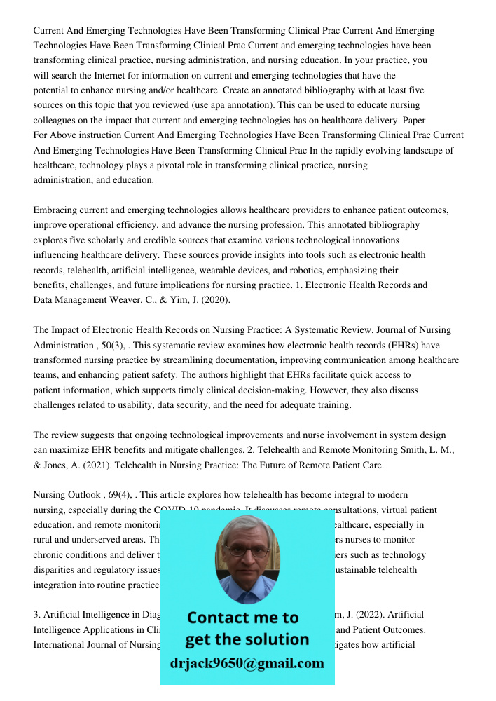 Current and emerging technologies have been transforming clinical practice, nursing administration, and nursing education. In your practice, you will search the
