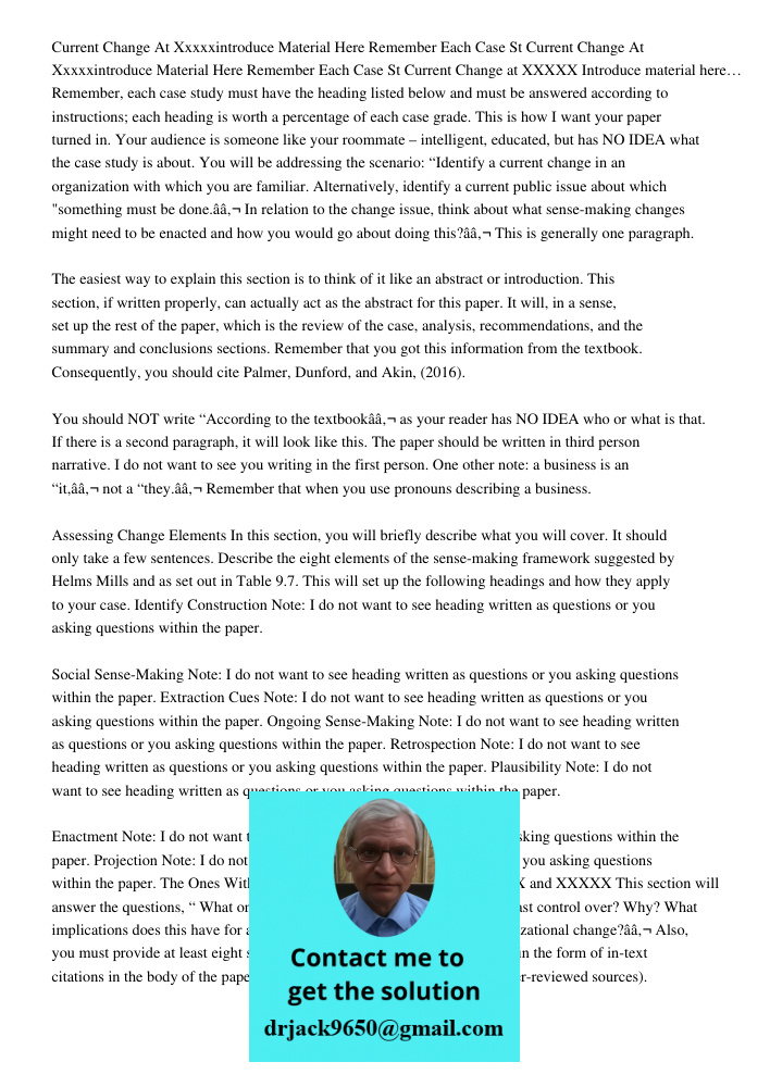 Current Change at XXXXX Introduce material here… Remember, each case study must have the heading listed below and must be answered according to instructions; ea