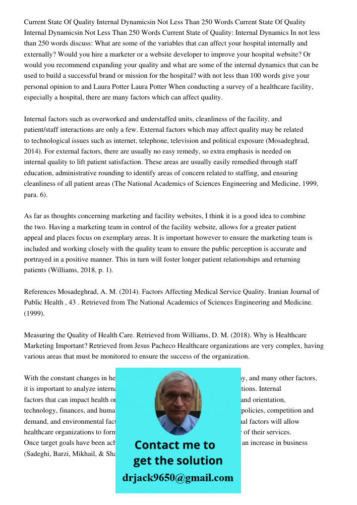 Current State of Quality: Internal Dynamics In not less than 250 words discuss: What are some of the variables that can affect your hospital internally and exte