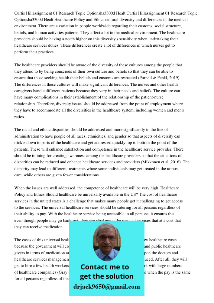 Healthcare Policy and Ethics cultural diversity and differences in the medical environment. There are a variation in people worldwide regarding their customs, s