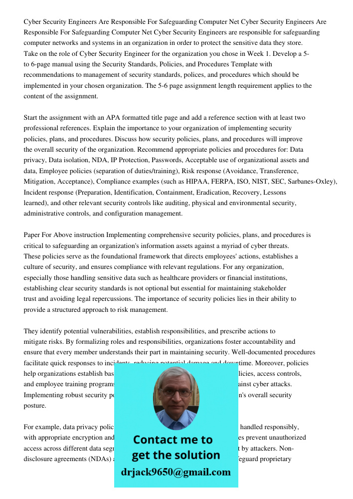 Cyber Security Engineers are responsible for safeguarding computer networks and systems in an organization in order to protect the sensitive data they store. Ta