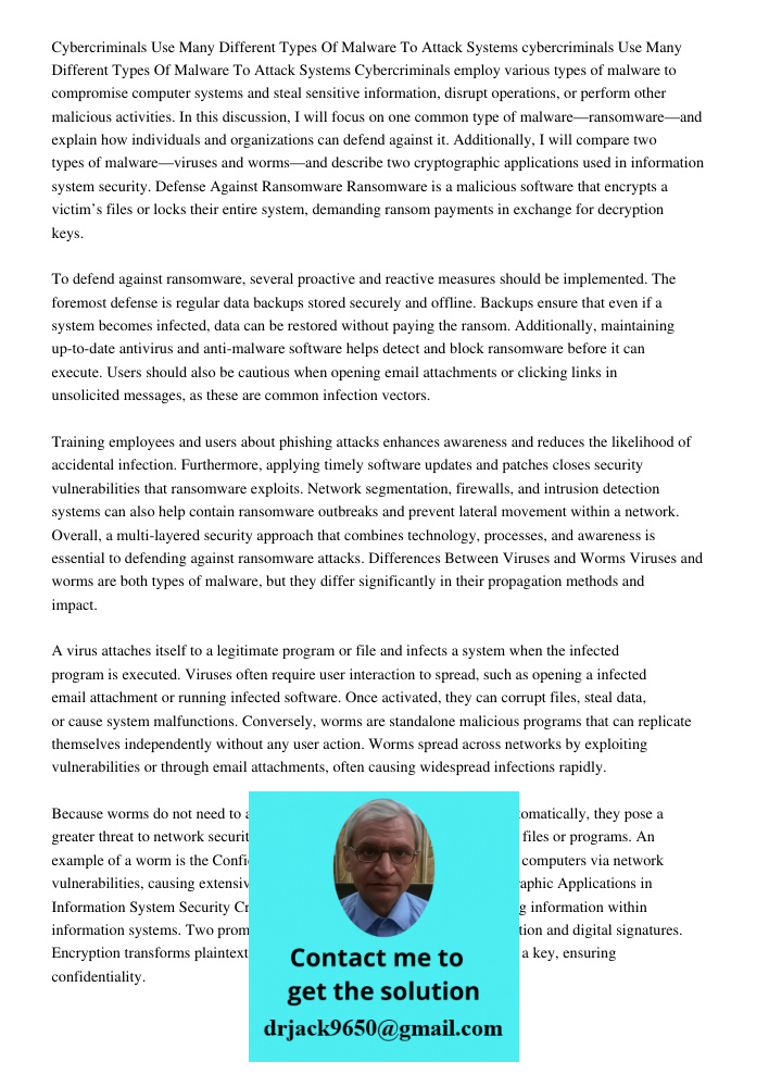 Cybercriminals employ various types of malware to compromise computer systems and steal sensitive information, disrupt operations, or perform other malicious ac