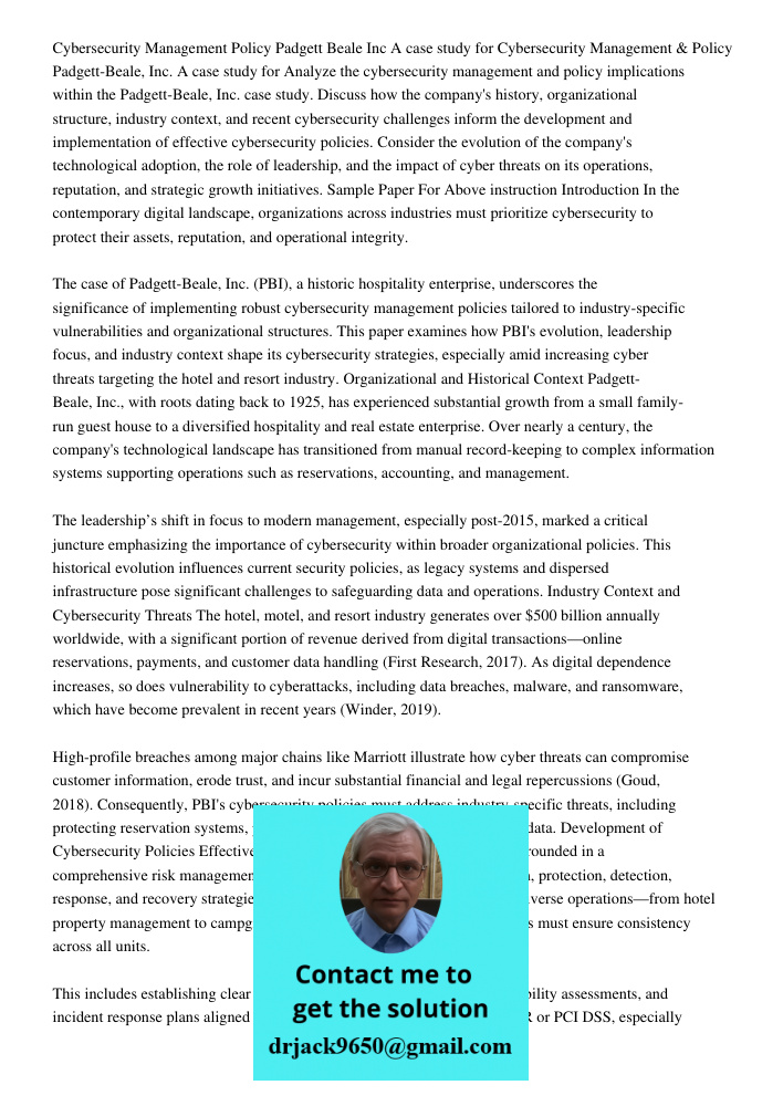 Analyze the cybersecurity management and policy implications within the Padgett-Beale, Inc. case study. Discuss how the company's history, organizational struct