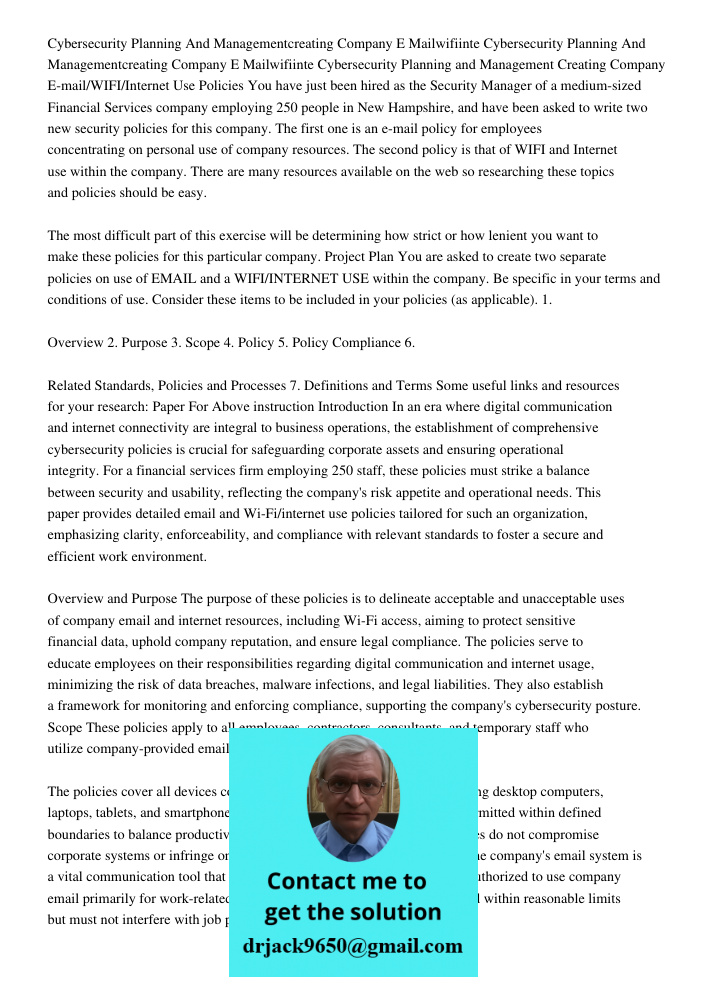 Cybersecurity Planning and Management Creating Company E-mail/WIFI/Internet Use Policies You have just been hired as the Security Manager of a medium-sized Fina