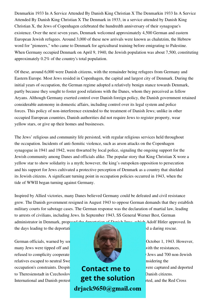 Denmark in 1933, in a service attended by Danish King Christian X, the Jews of Copenhagen celebrated the hundredth anniversary of their synagogue's existence. O