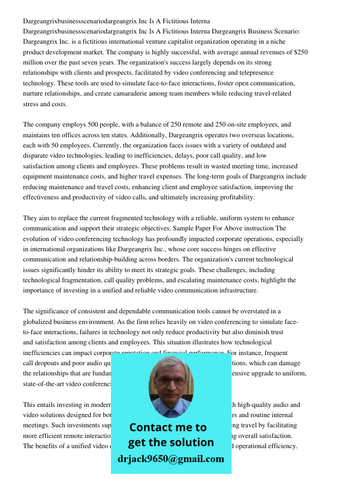 Dargeangrix Business Scenario: Dargeangrix Inc. is a fictitious international venture capitalist organization operating in a niche product development market. T