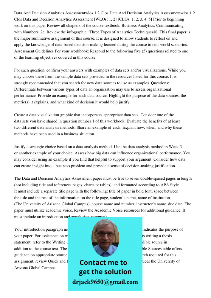 Data and Decision Analytics Assessment [WLOs: 1, 2] [CLOs: 1, 2, 3, 4, 5] Prior to beginning work on this paper Review all chapters of the course textbook, Busi