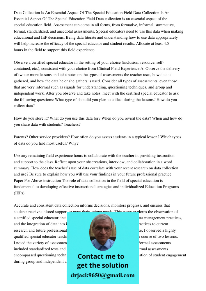 Data collection is an essential aspect of the special education field. Assessment can come in all forms, from formative, informal, summative, formal, standardiz