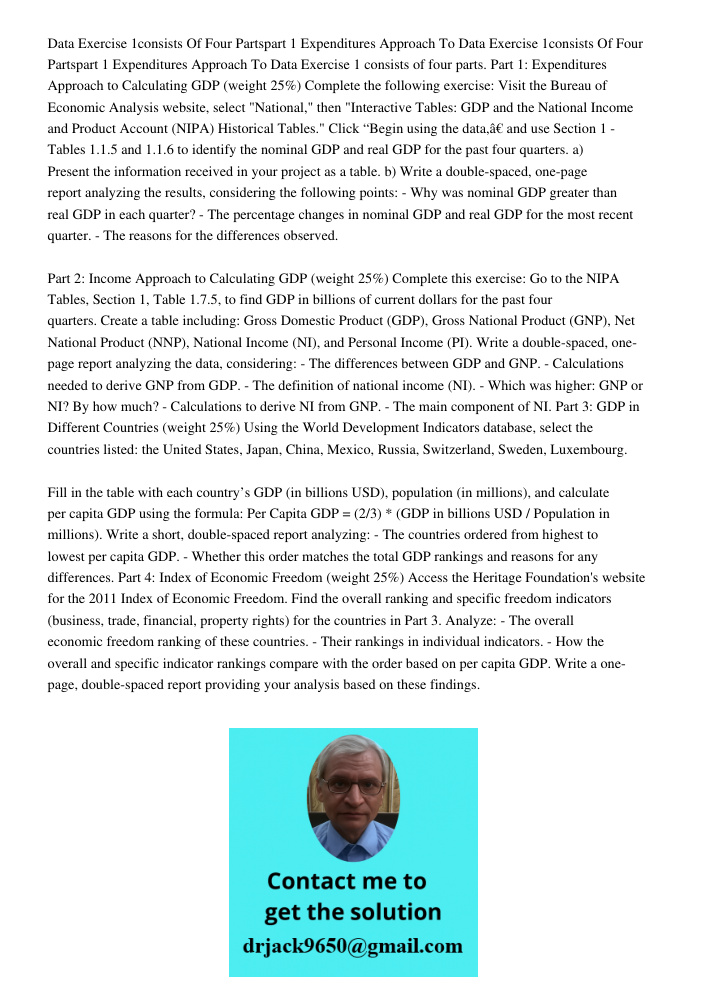 Data Exercise 1 consists of four parts. Part 1: Expenditures Approach to Calculating GDP (weight 25%) Complete the following exercise: Visit the Bureau of Econo