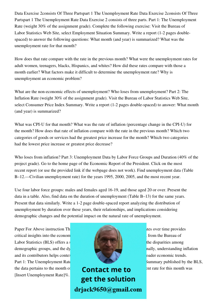 Data Exercise 2 consists of three parts. Part 1: The Unemployment Rate (weight 30% of the assignment grade). Complete the following exercise: Visit the Bureau o