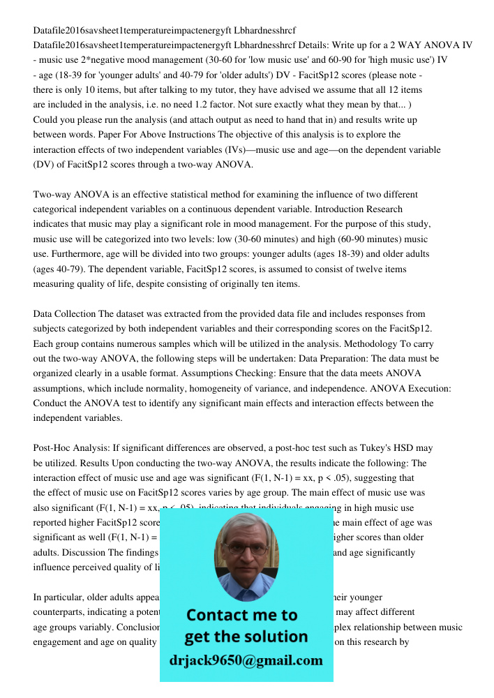 Details: Write up for a 2 WAY ANOVA IV - music use 2*negative mood management (30-60 for 'low music use' and 60-90 for 'high music use') IV - age (18-39 for 'yo