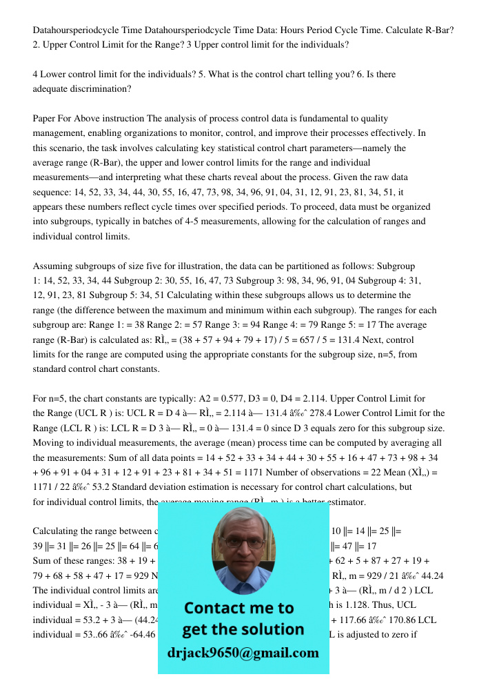 Data: Hours Period Cycle Time. Calculate R-Bar? 2. Upper Control Limit for the Range? 3 Upper control limit for the individuals? 4 Lower control limit for the i