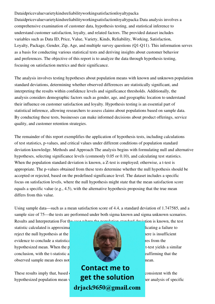 Data analysis involves a comprehensive examination of customer data, hypothesis testing, and statistical inference to understand customer satisfaction, loyalty,