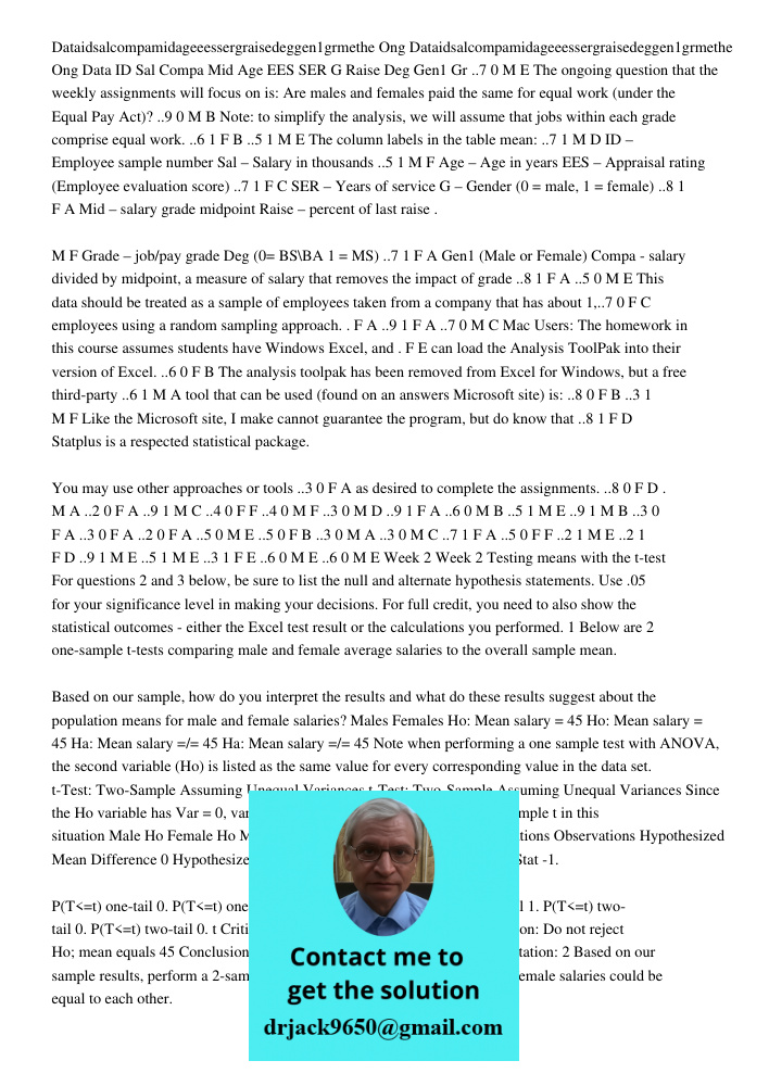 Data ID Sal Compa Mid Age EES SER G Raise Deg Gen1 Gr ..7 0 M E The ongoing question that the weekly assignments will focus on is: Are males and females paid th