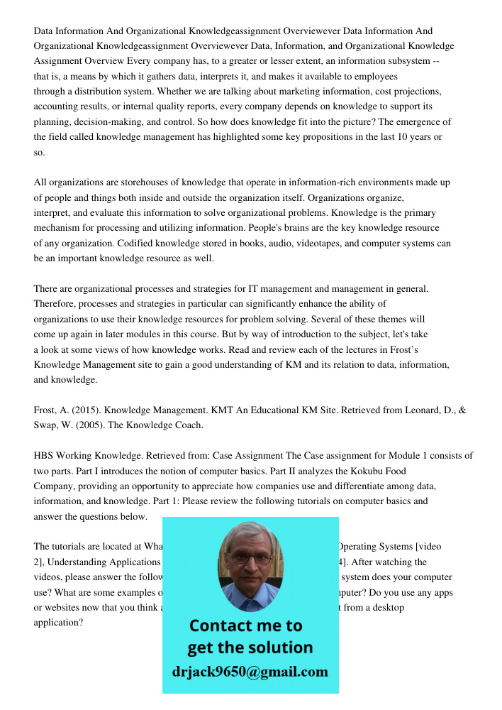 Data, Information, and Organizational Knowledge Assignment Overview Every company has, to a greater or lesser extent, an information subsystem -- that is, a mea