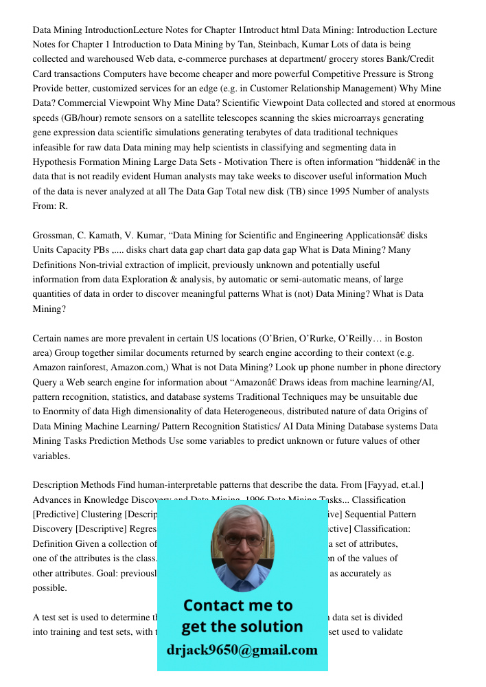 Data Mining: Introduction Lecture Notes for Chapter 1 Introduction to Data Mining by Tan, Steinbach, Kumar Lots of data is being collected and warehoused Web da