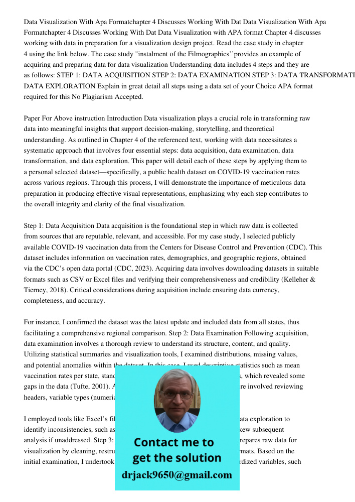 Data Visualization with APA format Chapter 4 discusses working with data in preparation for a visualization design project. Read the case study in chapter 4 usi
