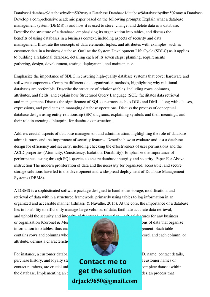 Develop a comprehensive academic paper based on the following prompts: Explain what a database management system (DBMS) is and how it is used to store, change, 