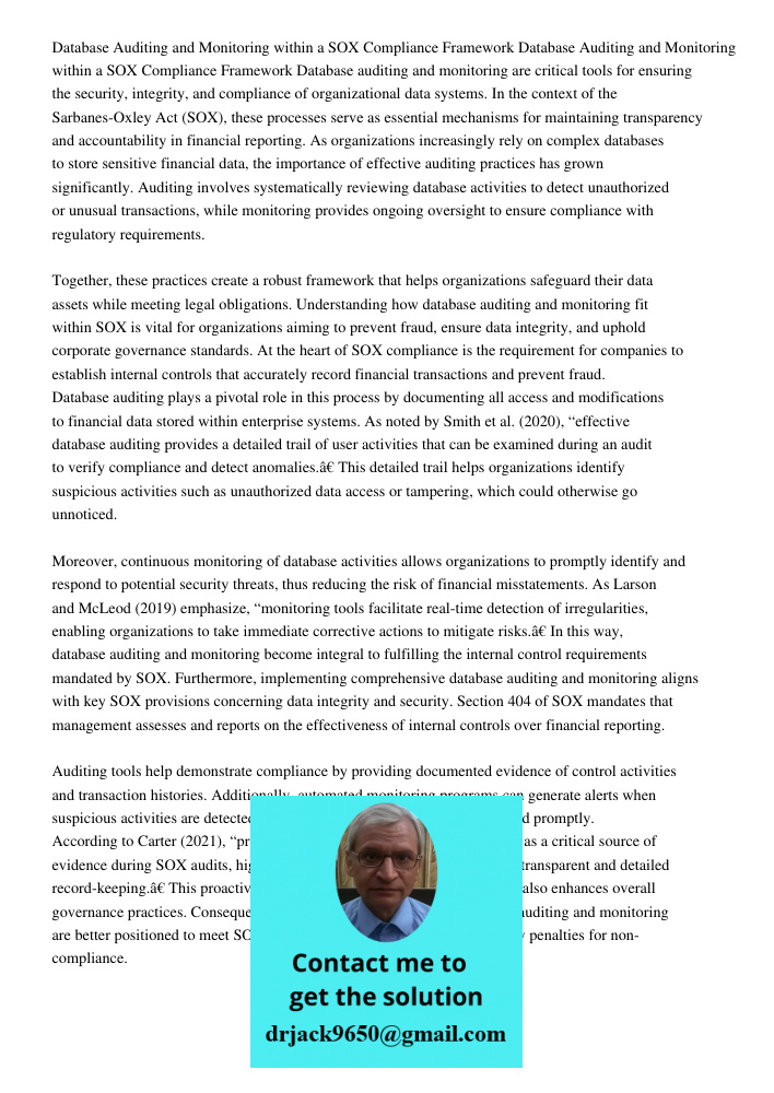 Database auditing and monitoring are critical tools for ensuring the security, integrity, and compliance of organizational data systems. In the context of the S