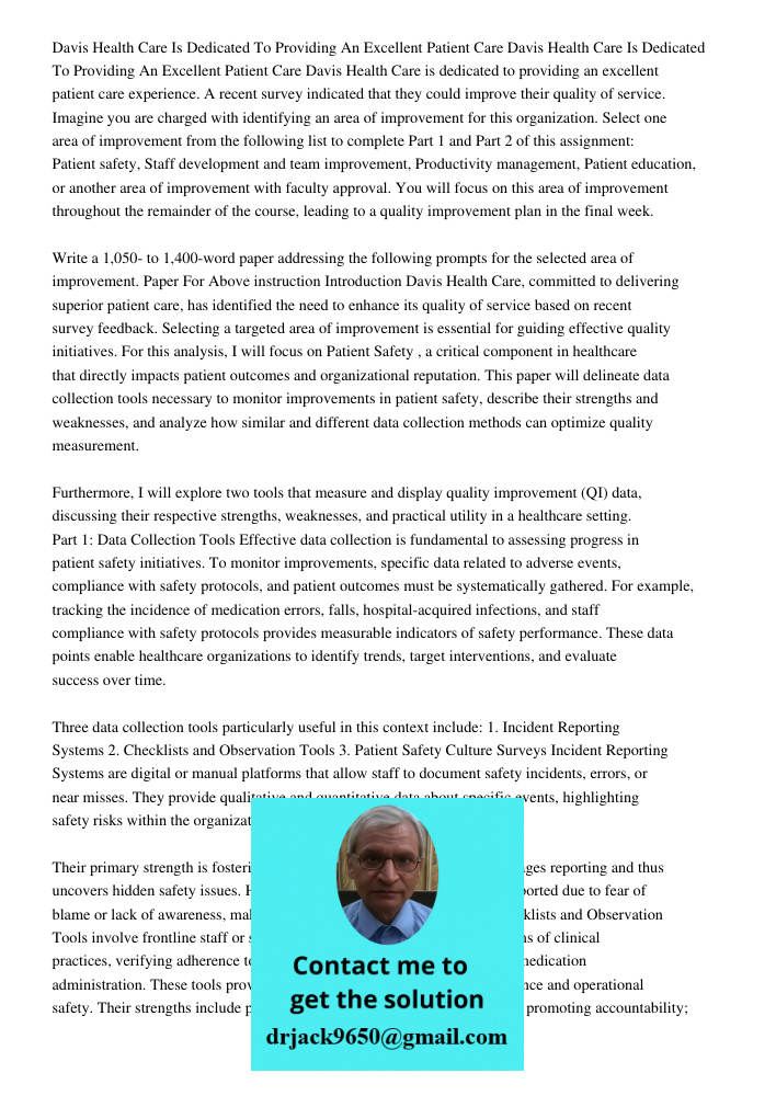 Davis Health Care is dedicated to providing an excellent patient care experience. A recent survey indicated that they could improve their quality of service. Im