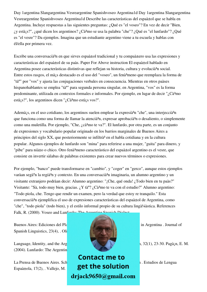 Describe las características del español que se habla en Argentina. Incluye respuestas a las siguientes preguntas: ¿Qué es "el voseo"? En vez de decir "Bien, ¿y