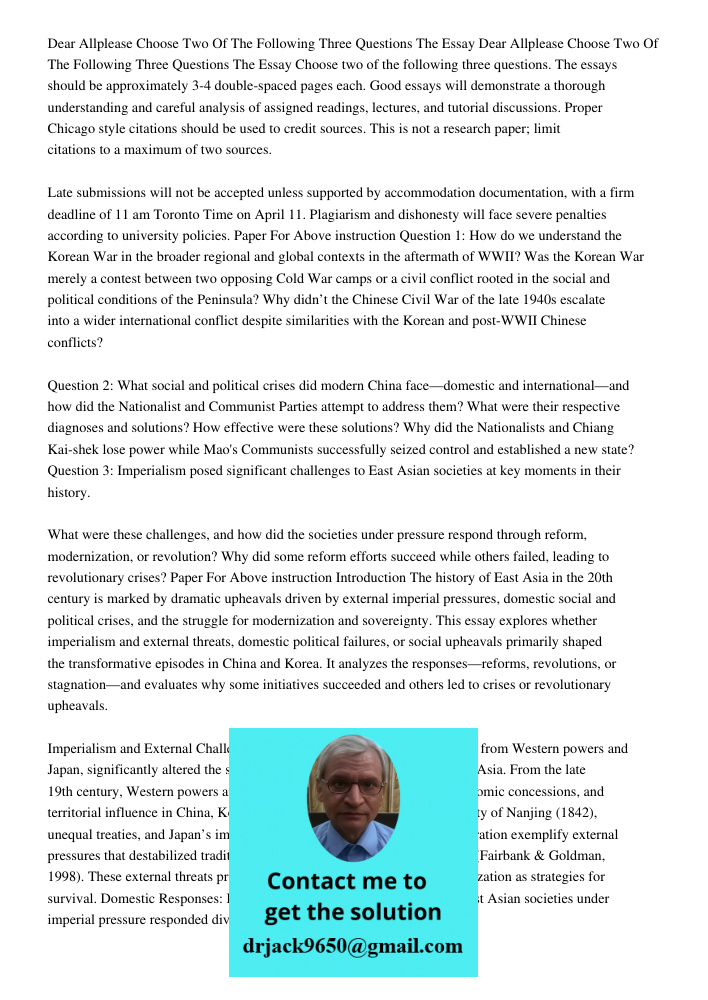 Choose two of the following three questions. The essays should be approximately 3-4 double-spaced pages each. Good essays will demonstrate a thorough understand