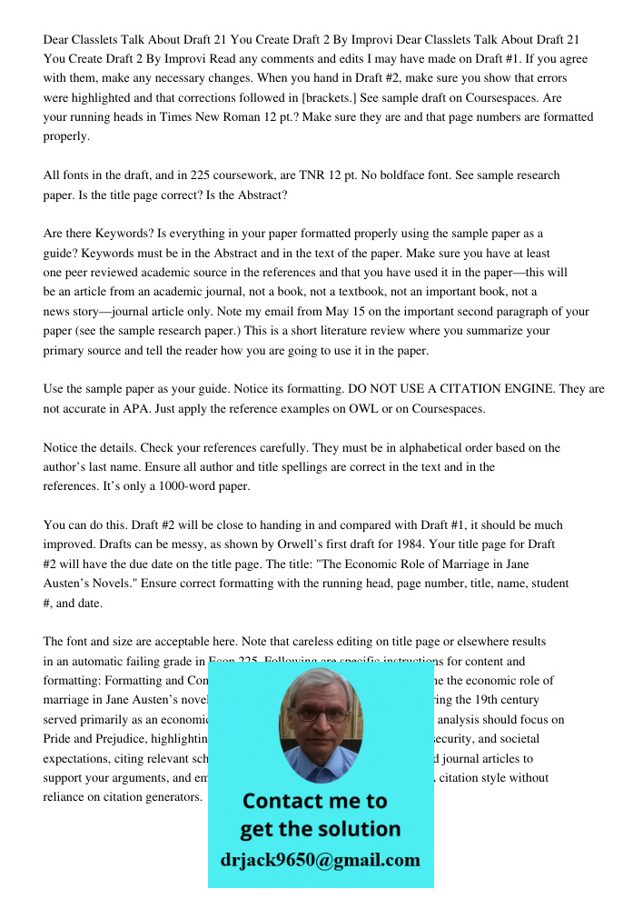 Read any comments and edits I may have made on Draft #1. If you agree with them, make any necessary changes. When you hand in Draft #2, make sure you show that 