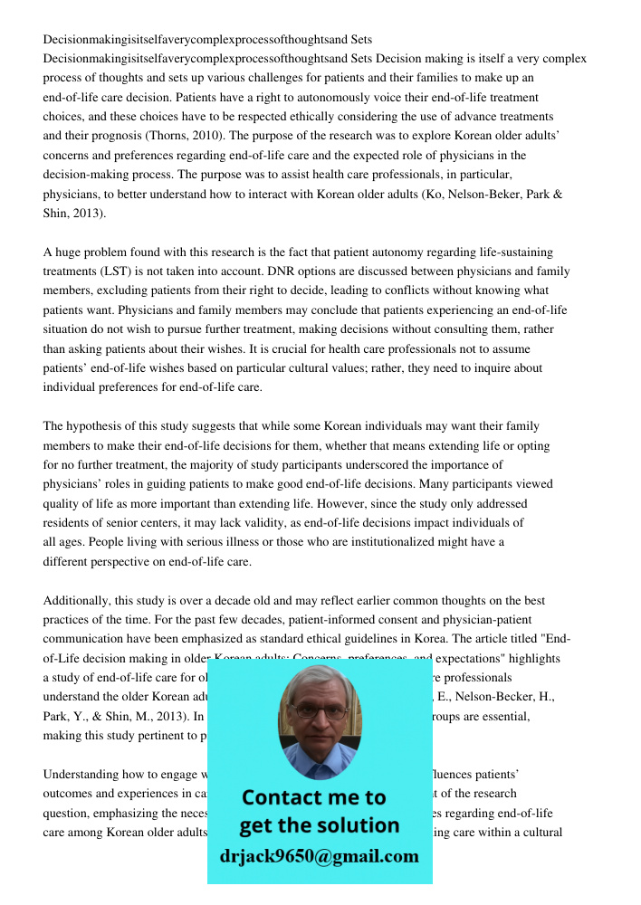 Decision making is itself a very complex process of thoughts and sets up various challenges for patients and their families to make up an end-of-life care decis