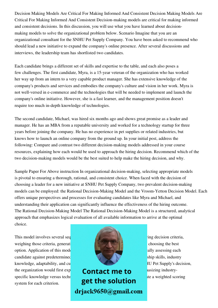 Decision-making models are critical for making informed and consistent decisions. In this discussion, you will use what you have learned about decision-making m