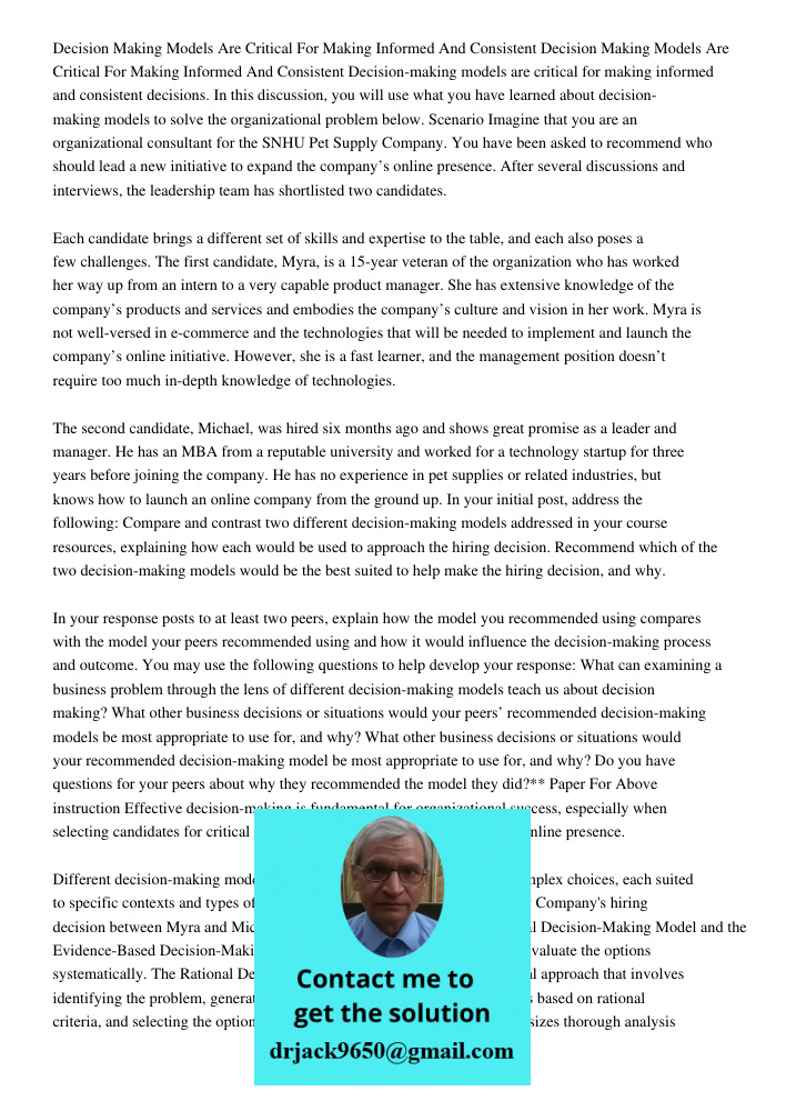 Decision-making models are critical for making informed and consistent decisions. In this discussion, you will use what you have learned about decision-making m