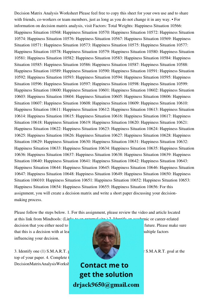Decision Matrix Analysis Worksheet Please feel free to copy this sheet for your own use and to share with friends, co-workers or team members, just as long as y