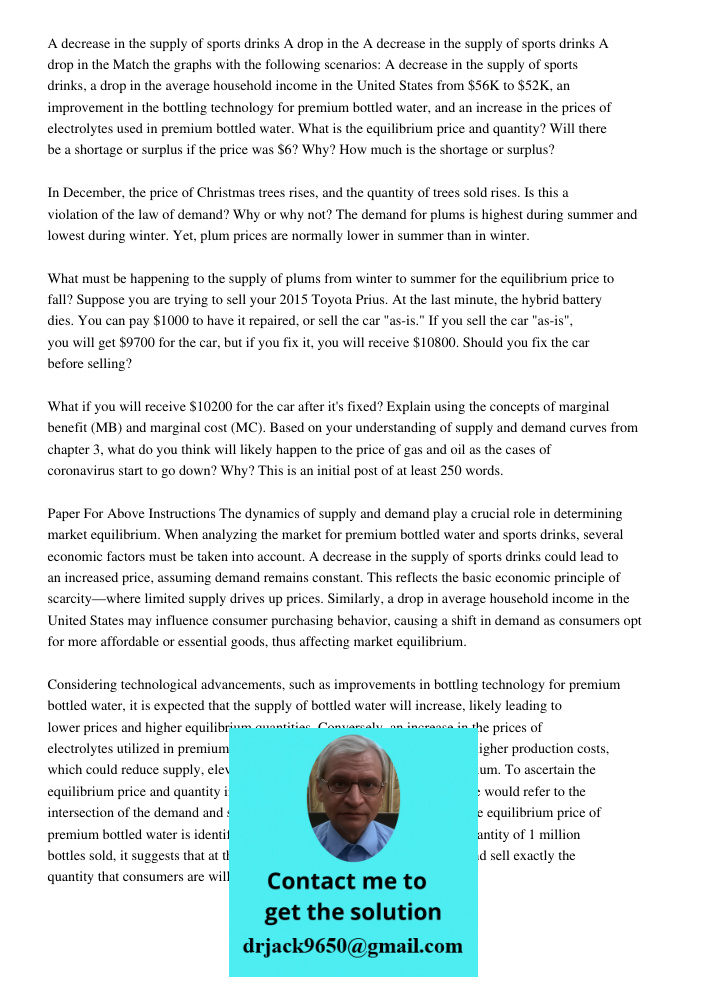 Match the graphs with the following scenarios: A decrease in the supply of sports drinks, a drop in the average household income in the United States from $56K 