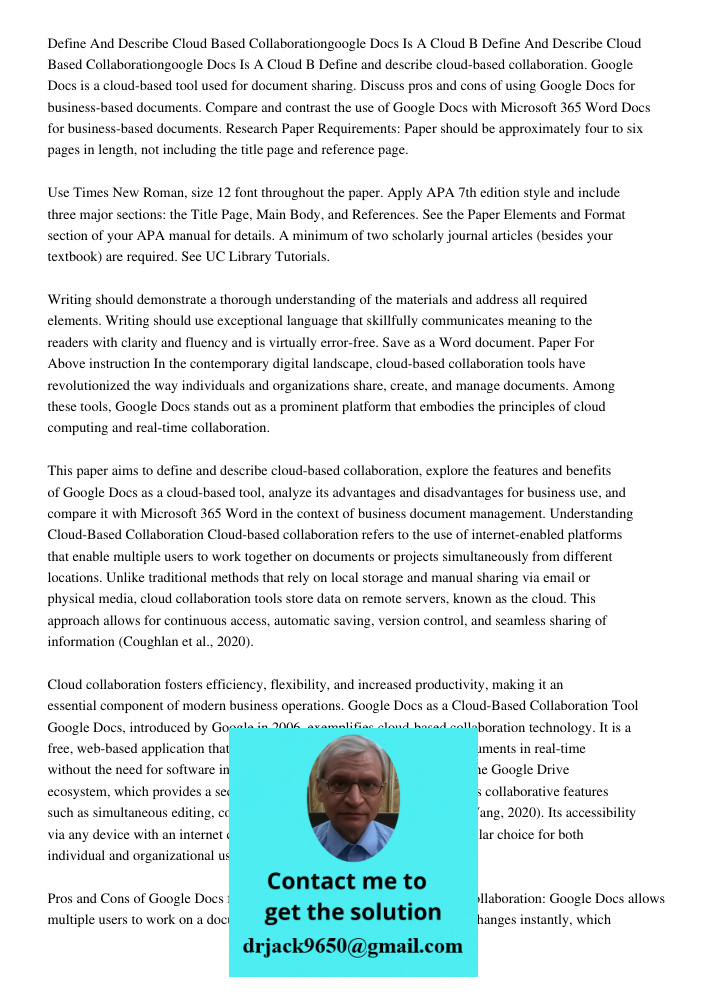Define and describe cloud-based collaboration. Google Docs is a cloud-based tool used for document sharing. Discuss pros and cons of using Google Docs for busin