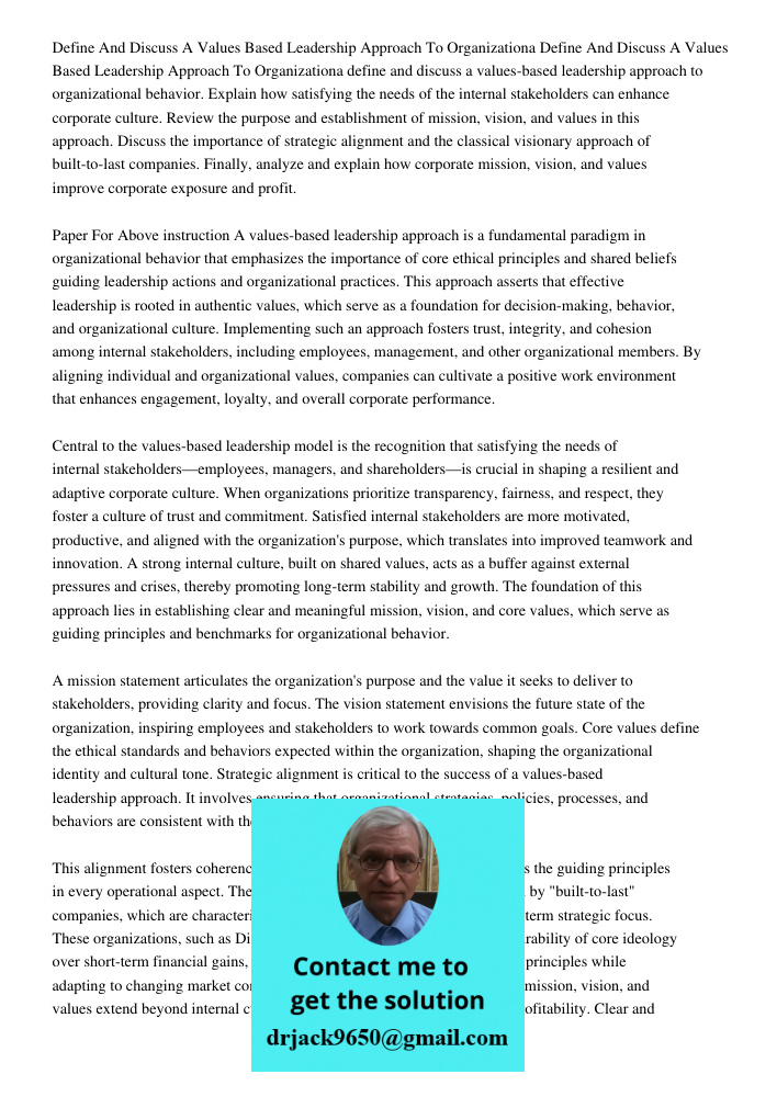 define and discuss a values-based leadership approach to organizational behavior. Explain how satisfying the needs of the internal stakeholders can enhance corp
