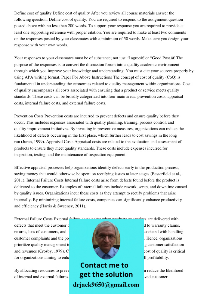 After you review all course materials answer the following question: Define cost of quality. You are required to respond to the assignment question posted above