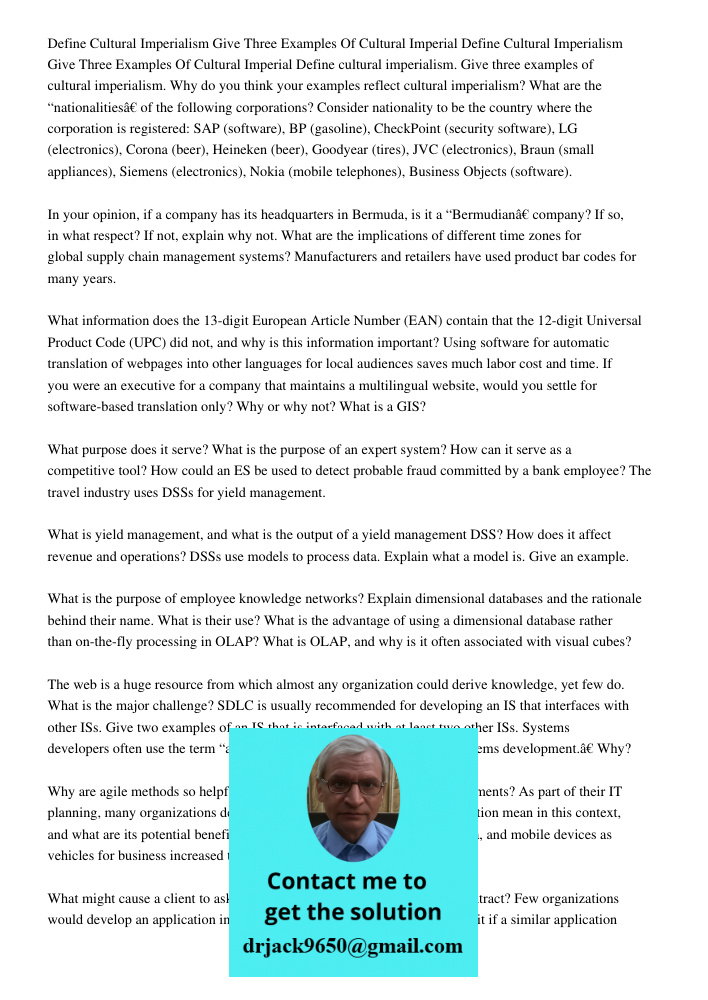 Define cultural imperialism. Give three examples of cultural imperialism. Why do you think your examples reflect cultural imperialism? What are the “nationaliti